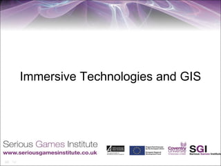 Immersive Technologies and GIS
 