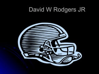 David W Rodgers JR 