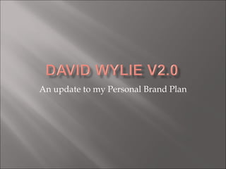 An update to my Personal Brand Plan 