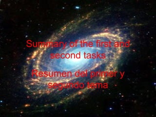 Summary of the first and
second tasks
Resumen del primer y
segundo tema
 