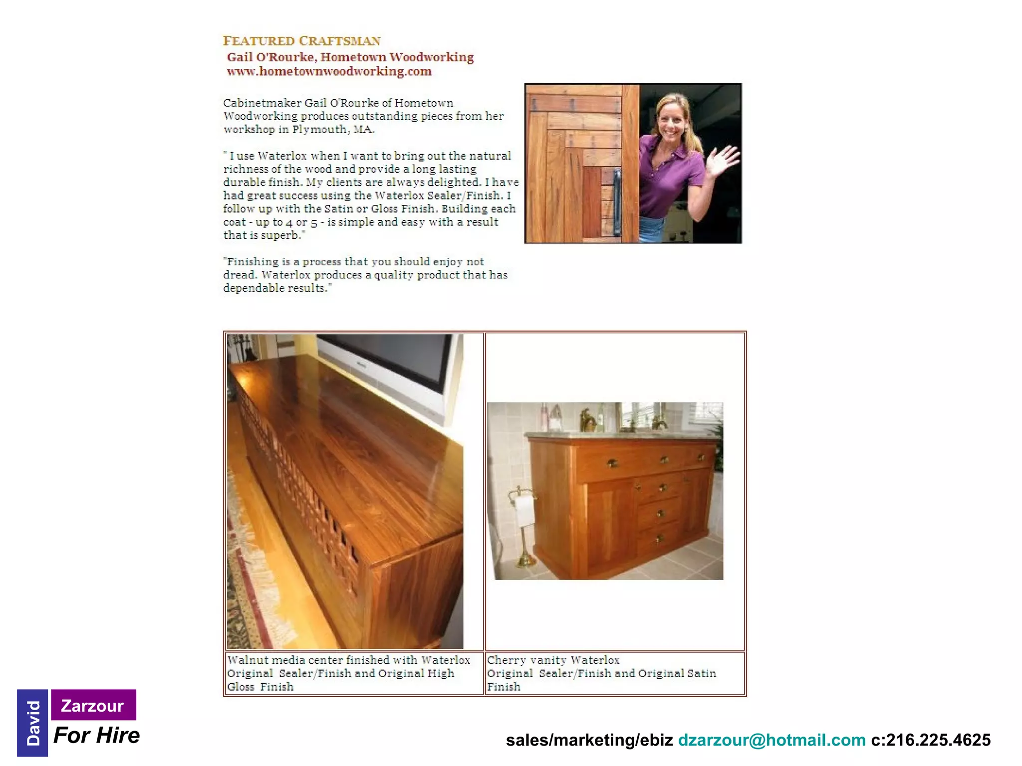 Zarzour
David




        For Hire   sales/marketing/ebiz dzarzour@hotmail.com c:216.225.4625
 