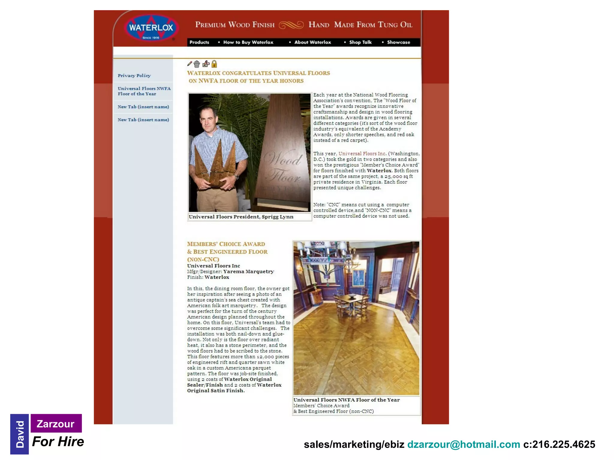 Zarzour
David




        For Hire   sales/marketing/ebiz dzarzour@hotmail.com c:216.225.4625
 