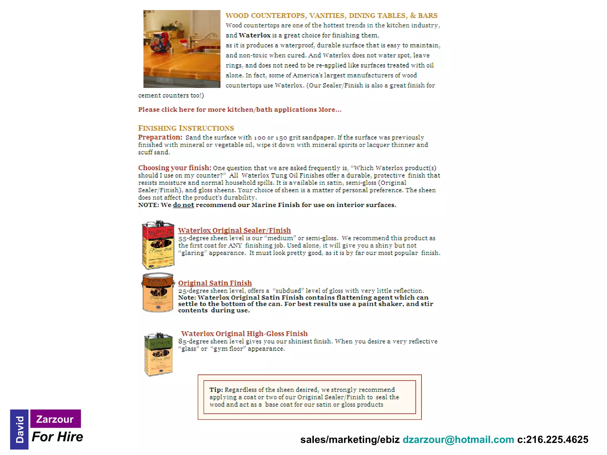 Zarzour
David




        For Hire   sales/marketing/ebiz dzarzour@hotmail.com c:216.225.4625
 