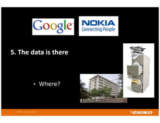 5. The data is there
5. The data is there



                • Where?



 CIRAD – March 2010
 