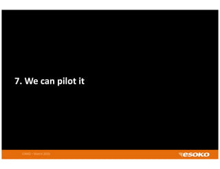 7. We can pilot it




  CIRAD – March 2010
 