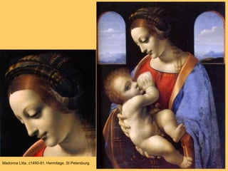 Madonna Litta. c1490-91. Hermitage. St Petersburg.
 