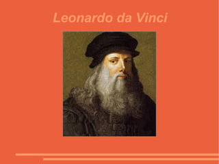 Leonardo da Vinci
 