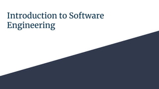Introduction to Software
Engineering
 