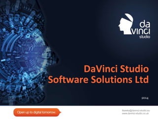 DaVinci Studio
Software Solutions Ltd
2014
tkawka@davinci-studio.eu
www.davinci-studio.co.uk
 