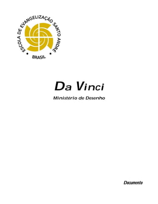 Da Vinci
Ministério de Desenho

Documento

 