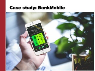 Case study: BankMobile
 