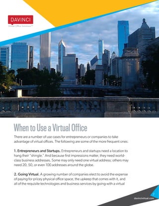 WhentoUseaVirtualOffice
There are a number of use cases for entrepreneurs or companies to take
advantage of virtual office...