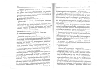 92                                               Métodos de rnse,ian1A   4 Métodos para la asimilación deconocimientos y el desarnJllo cognitivo   93

  . El ambie,nte deaprendizaje en la familia de métodos de instruc-       incorpore O memorice de manera mecánica o acrítica, sino de
 ción re~U1ere ~e recursos (espacios y medios para aprender)              que los comprenda en su integralidad y reflexivamente.
  y.de flujos de mteracción y de interca mbio. Desde el punto de             El segundo argumento a favor indica que la adquisición de
  vista ~e los recursos, estos métod os suponen el tratamiento de         un cuerpo de conocimientos organizados, no sólo transmite
 materi ales y herra mien tas cul tura les:                               los conocimientos en sí, sino que transmite modos de pensa-
  • Textos, artículos, bibliotecas.                                       miento (el orde n lógico, la secue ncia y la integración del razo -
  • Herramientas de info rmación y red es virtuales.                      namient o, sea de orde n expe rime ntal, deductivo o histórico).
 • Soporte~ visua les: piza rras o tablon es, vide os, imágenes y         Ello tiene consec uencias ed uca tivas: orde na la comprens ión
    proyecciones.                                                         de los estudiantes respecto de los contenidos y desarroll a mo-
    Desde el punto de vista de los flujos de intercam bio, el efi-        dos de pensar.
 caz de~arr?llo de estos m~todos req ui~re favorecer el proce~                Un tercer argume nto, de tipo práctico, indi ca que la trans-
 cO~~ntca tlvo (v.erbal y visual), la es tim ulaci ón de la partici-      misión se ada pta a cualquier área de conocimien to que se en-
 pacio n, la reflexi ón y el de bate en tre quien enseña y quienes        señe, especial men te la enseñanza de las distintas disciplinas, y
 ap renden, y en tre los alum nos en tre sí.                               se adecua a la necesidad de enseñar atendiendo a numerosos
                                                                           grupos de alumnos (a veces, demasiado numerosos).
 M étodo de transmisión: asimilación de cuerpos                               Finalmente existe otro arg umento más, no menos importan-
 de conocimientos organ izados                                             te, que se refiere al orden del con texto social de la enseñanza.
                                      ~,                                   La transmisión tiende a distribuir e igua lar: todos reciben el
    Siempre, y? lo la~go de la historia, maestros y profesores (des-       conoci miento por igua l, con ind ependencia de l origen socio-
 de la escuela infantil hasta las un iversidad es) han desarrollad o       cultural de los alumnos y las brechas de desigua ldad de su
 la enseñanza a través de la transmisióndirecta de conocimientos           herencia cultural familiar.
 fun~ amentalmente a través de la expos ición ora l de tema s or-             Sin embargo, para qu e estas potencialidades del métod o
 ga ~l~ados. Esta práctica, a su vez, es altamente difundi da en           sean efectivas, se requiere considera r tres órde nes de cond icio-
 aC,hvlda des de capa~itación y seminar ios especia lizados, a tra-       nes críticas, en cuanto a:
 ves ~e la conferencia. Vista en forma general, esta enseñanza             • El profesor mismo .
 consiste en que una persona (conocedora del tema) presente a              • El contenido qu e se transmite.
 los ~Iumnos.~ participantes el desarrollo de un cuerpo de cono-           • El proceso de la comunicación y de asimila ción .
 crrruentos v álidos sobre el tema en cuestión.                               La primera condici ón crítica es qu e el profesor conozca bien el
    ~n.genera l, hay un argumen to importante para sostener esta           contenido que enseña, lo domine y tenga experiencia o agre gue
 practica de.ensenanza a lo largo del tiempo: la enseñanza tiene           una reflexión personal en su desarrollo. Además de conocer-
 que cumphr c~~ la tran~misión de cuerpos de conocimientos que             lo bien, es necesario que crea en el valor de lo que transmite y
por su compl ejidad y nivel de integración (sin contar con los             miles/re alguna pasión, motivación o placer en su tra tamiento.
fact0.:esde tiem po y d isponibilidad de recursos) no pueden ser           Nad ie puede transmitir bien si no se ha apropiado prev iamen-
ensenados a través de la investigación activa de los alumnos               te de aq ue llo que espera transmitir y si no puede valorarlo
o por la indu cción di recta. Aun más, no sería conve niente ni            (Pens termacher, 1989). El tratami en to superficial y casi rut ina-
producti.vo qu e los alumnos tuviesen que reconstruir tod o lo             rio de lo que se enseña atenta directament e contra la posibilidad
qt~e ha SIdo constru ido y validado por el progreso en el conoci-          de apre nde r por transm isión . Por el contrario, el mejor dominio
miento en forma sistemática. No se trata de qu e el alumno los              y d isfru te mismo del contenido le permitirá al profesor tom ar
 