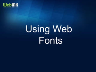 Using Web
   Fonts
 