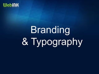 Branding
& Typography
 