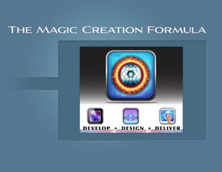 The Magic Creation Formula  