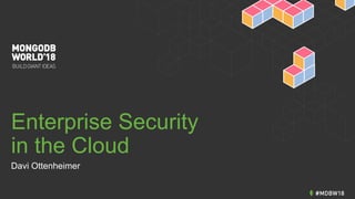Enterprise Security
in the Cloud
Davi Ottenheimer
 