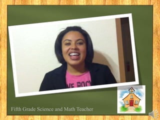 Fifth Grade Science and Math Teacher
 