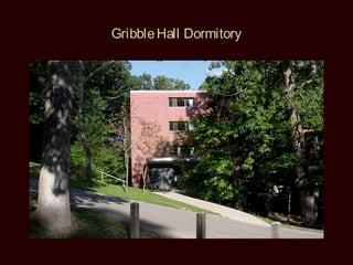 Gribble Hall Dormitory
 