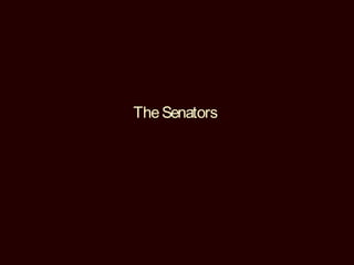 The Senators
 