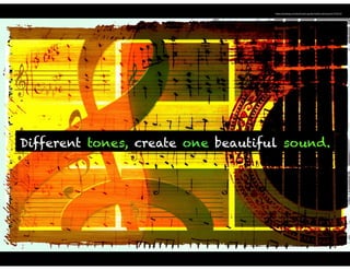 Different tones, create one beautiful sound.
https://pixabay.com/en/music-guitar-treble-clef-sound-215510/
 