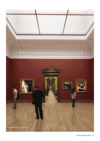 The National Gallery of Ireland, Dublin.




                                           Industry Developments | 17
 