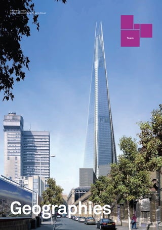 The Shard, London.
(image courtesy of Sellar Property Group)




                                            Team




Geographies
 