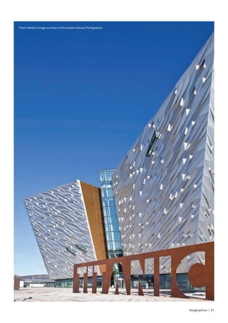 Titanic Belfast (image courtesy of Christopher Heaney Photography)




                                                                     Geographies | 31
 