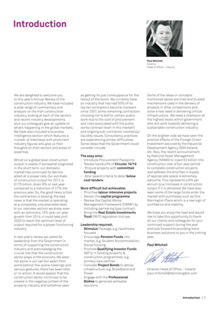 Introduction


                                                                                      Paul Mitchell
                                                                                      Director
                                                                                      Head of Office – Ireland




We are delighted to welcome you            as getting its just comeuppance for the    Some of the ideas or concepts
to this year’s Annual Review of the        fallout of the boom. We currently have     mentioned above are tried and trusted
construction industry. We have included    an industry that has had 50% of its        mechanisms used in the delivery of
a wide range of commentary and             top ten contractors become insolvent       projects in other jurisdictions and
analysis on the Irish construction         since 2007, some remaining contractors     solve a real need in delivering critical
industry, looking at each of the sectors   choosing not to bid for certain public     infrastructure. We need a champion at
and recent industry developments,          work due to the cost of procurement        the highest levels within government
plus our colleagues give an update on      and risks associated with the public       who will work towards delivering a
what’s happening in the global markets.    works contract (even in this market!)      sustainable construction industry.
We have also included a business           and ongoing sub-contractor insolvency/
intelligence section which features a      liquidity issues. Consultancy practices    On the brighter side we have seen the
number of interviews with prominent        are experiencing similar difficulties.     positive effects of the Foreign Direct
industry figures who give us their         Some ideas that the Government could       Investment secured by the Industrial
thoughts on their sectors and areas of     consider include:                          Development Agency (IDA) Ireland,
expertise.                                                                            etc. Also, the recent announcement
                                           The easy wins:                             by National Asset Management
Whilst on a global level construction      -	 Introduce Procurement Passports         Agency (NAMA) to inject €2 billion into
output is stable, if somewhat stagnated    -	 Review handcuffs of Circular 10/10      construction over a four year period
in the short term, our domestic            -	 Procure projects with committed 	       to complete construction projects
market has continued its decline           	 funding                                  and address the shortfall in supply
albeit at a slower rate. Our estimate      -	 Alter award criteria to deter below 	   of appropriate space is extremely
of construction output for 2012 is         	 cost tenders                             welcome. This represents a 6% per
€7.75 billion, down 9% on last year                                                   annum (p.a.) increase in construction
compared to a reduction of 27% the         More difficult but achievable:             output if it is delivered. We have also
previous year. So, the good news is that   -	 Prioritise labour intensive projects    seen some of the large funds enter the
the contraction is slowing; the bad        -	 Deliver the capital programme           market with purchases such as One
news is that the market is operating       -	 Review the Capital Works 		             Warrington Place which is a real sign of
at a completely unsustainable level.       	 Management Framework (CWMF) by 	         confidence and stability.
In our overview section we show, even      	 including partnering type contract.
with an optimistic 15% year-on-year        -	 Bring the Real Estate Investments 	     We hope you enjoy the read and would
growth from 2014, it could take until      	 Trust (REIT) legislation into law        like to take this opportunity to thank
2020 to reach the optimum level of                                                    all our clients and colleagues for your
output required for a proper functioning   Leadership required;                       continued support during the year
industry.                                  -	 Stimulus Package, e.g. healthcare 	     and look forward to providing more
                                           	 focused                                  business solutions to you in the coming
In last year’s review we called for        -	 Encourage Pension Funds into 		         year.
leadership from the Government in          	 market, e.g. Student Accommodation,
terms of supporting the construction       	 Social housing                           Paul Mitchell
industry and acknowledging the             -	 Promote Qualifying Investor Funds 	
crucial role that the construction         	 (QIF’s) in funding property & 		
sector plays in the economy. We were       	 construction programmes, e.g. 		
not alone in our call but apart from       	 primary care centres
some behind-the-scene meetings and         -	 Consider Project Bonds to deliver 	
various gestures, there has been little    	 infrastructure, e.g. Broadband and 	     Director, Head of Office – Ireland
or no action. It would appear that the     	 Power                                    paul.mitchell@davislangdon.com
construction sector continues to be        -	 Engage with the Professional 		
viewed in the negative context of the      	 Bodies to generate workable 		
property industry and somehow seen         	 solutions


                                                                                                                 Introduction | 1
 