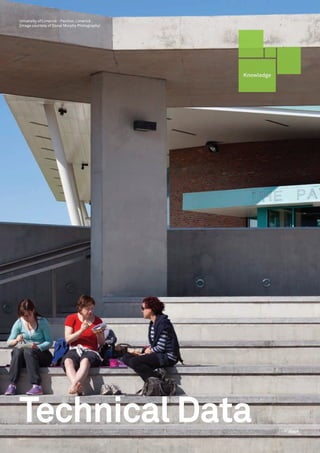 University of Limerick - Pavilion, Limerick.
(image courtesy of Donal Murphy Photography)




                                               Knowledge




Technical Data
 