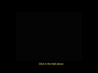 Click in the field above 