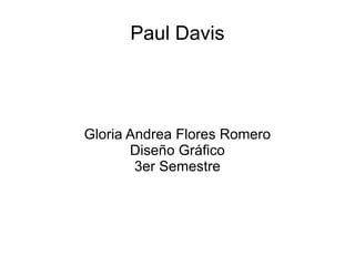 Paul Davis Gloria Andrea Flores Romero Diseño Gráfico 3er Semestre 
