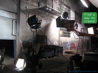 Find a 
way to 
create 
https://www.flickr.com/photos/41652235@N00/3377259391/ 
 