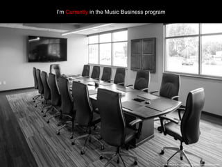 I’m Currently in the Music Business program
https://www.flickr.com/photos/117628748@N08/28903184483/
 