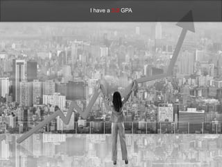 I have a 3.0 GPA
https://www.flickr.com/photos/144296842@N05/29071301060/
 