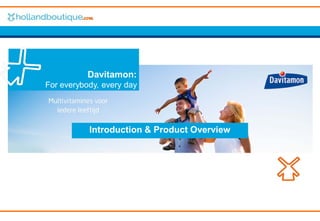 Introduction & Product Overview
Davitamon:
For everybody, every day
 