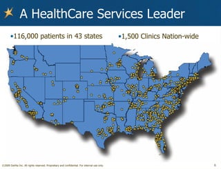 A HealthCare Services Leader 116,000 patients in 43 states 1,500 Clinics Nation-wide 