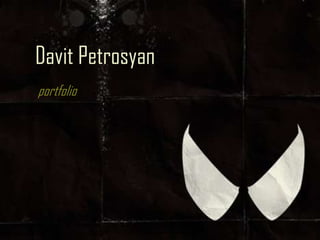 Davit Petrosyan
portfolio
 