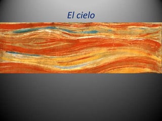 El cielo
 