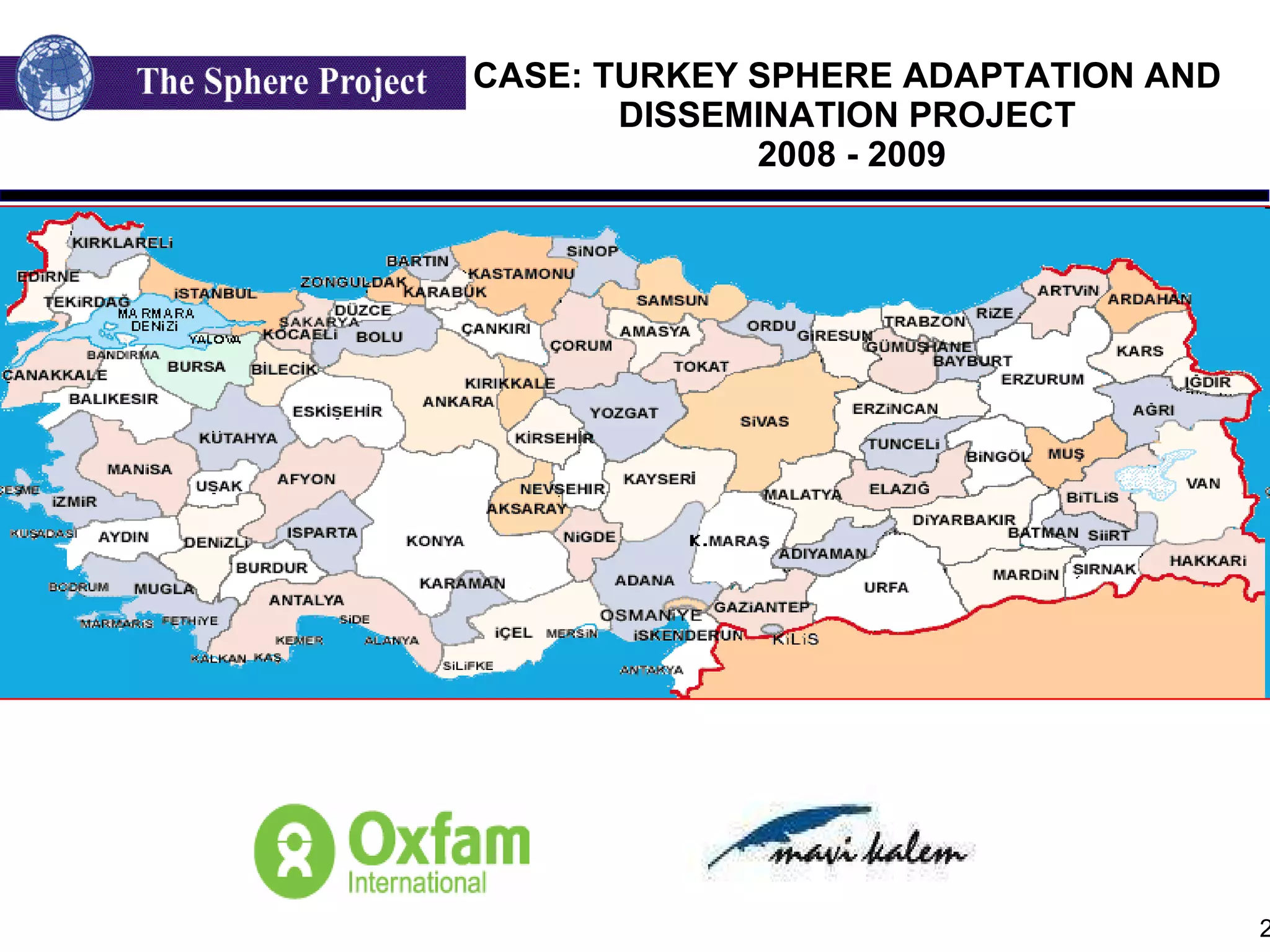 CASE: TURKEY SPHERE ADAPTATION AND  DISSEMINATION PROJECT  2008 - 2009 