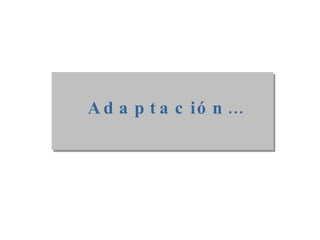 Adaptación… 