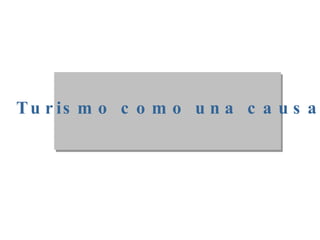 Turismo como una causa 