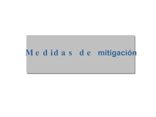 Medidas de  mitigación 