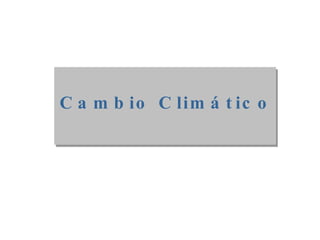 Cambio Climático 