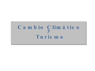 Cambio Climático y Turismo 
