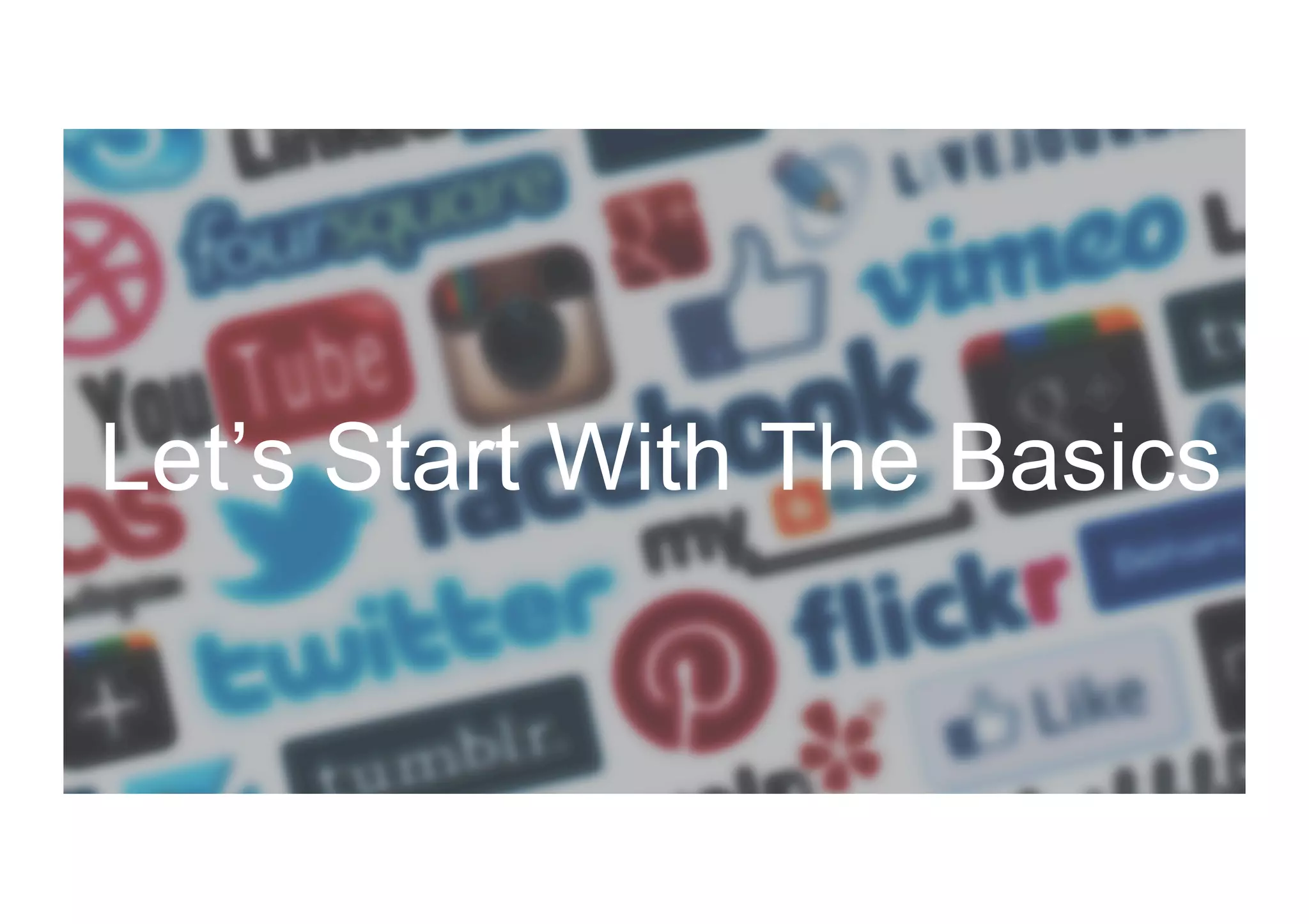 Let’s Start With The Basics
 