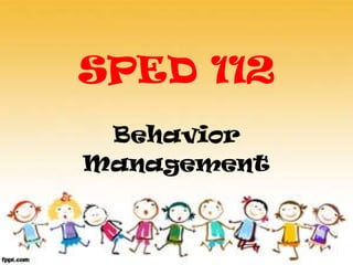 SPED 112 Behavior Management 