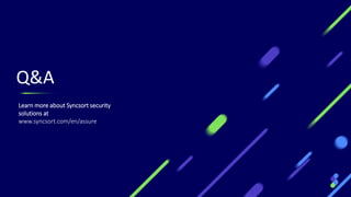 Q&A
Learn more about Syncsort security
solutions at
www.syncsort.com/en/assure
 
