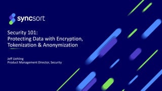 Security 101: Protecting Data with Encryption, Tokenization ...
