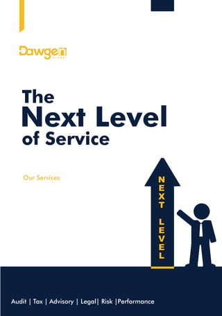 Our Services
Next Level
The
of Service
Audit | Tax | Advisory | Legal| Risk |Performance
G L O B A L
 